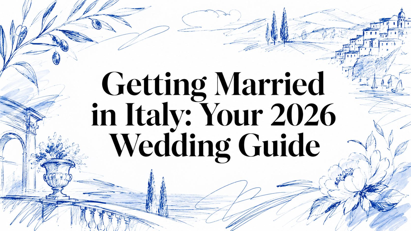 Getting Married in Italy: Your Wedding Guide