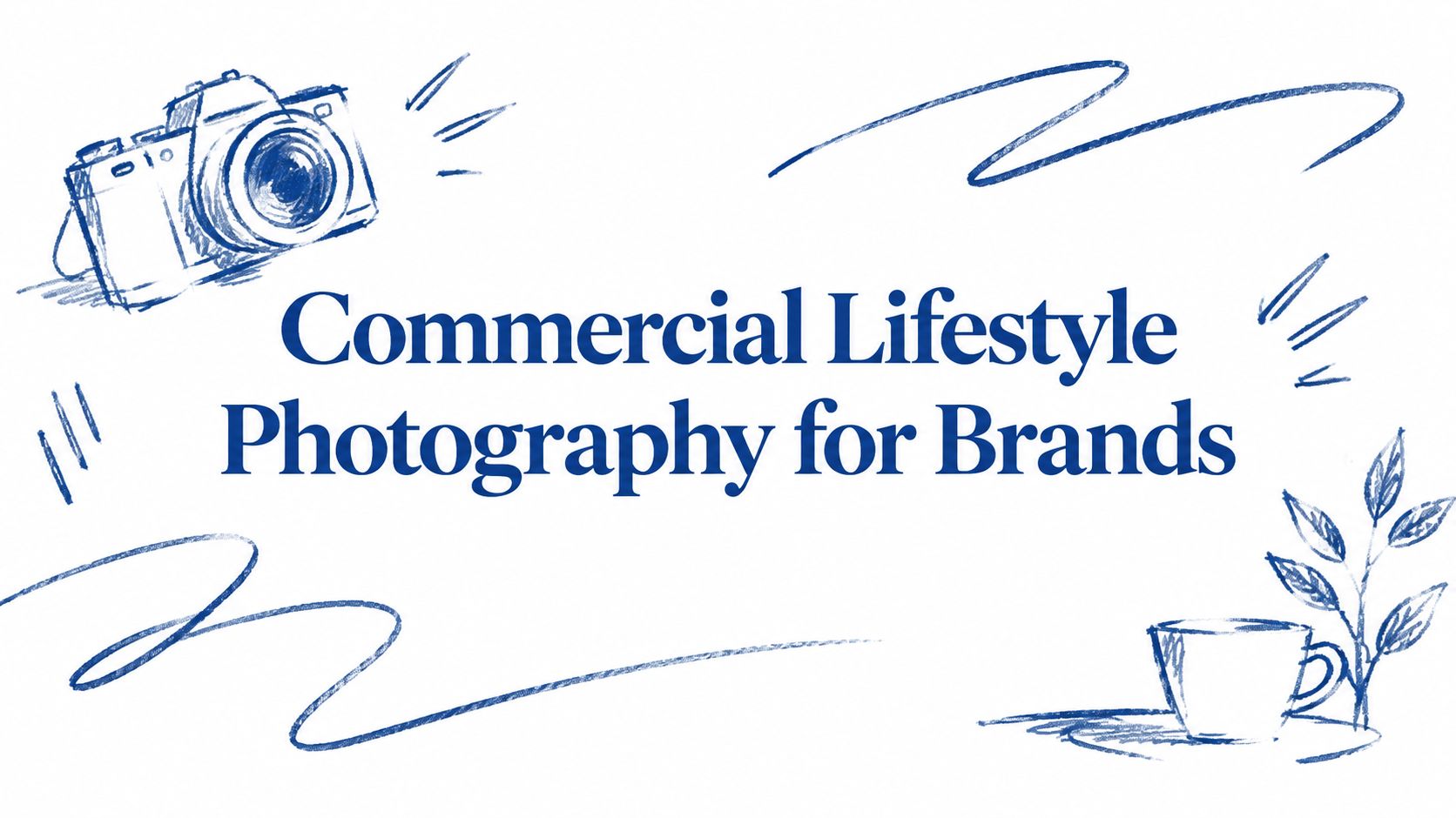 Commercial Lifestyle Photography for Brands