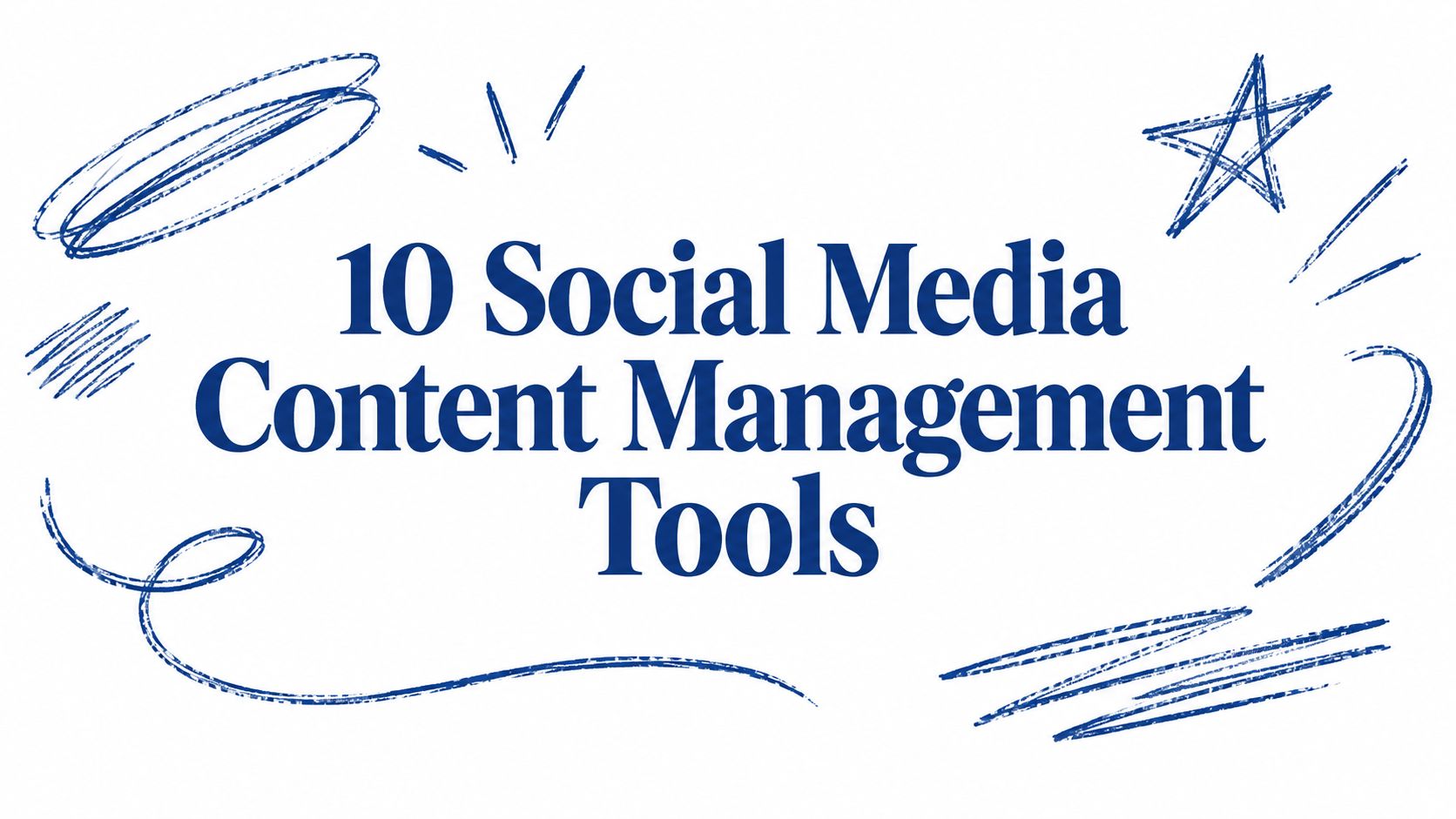 10 Social Media Content Management Tools