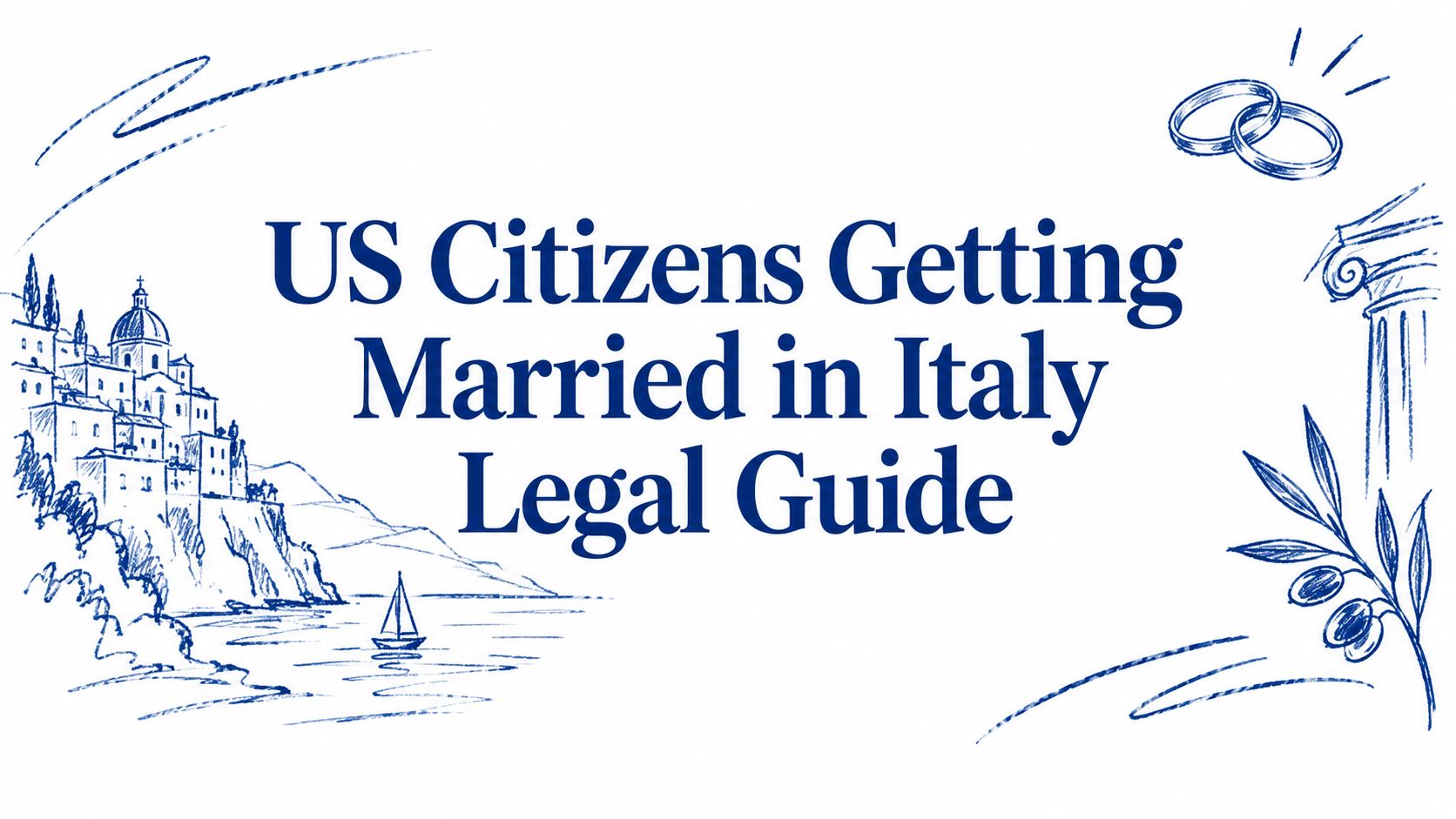 US Citizens Getting Married in Italy Legal Guide