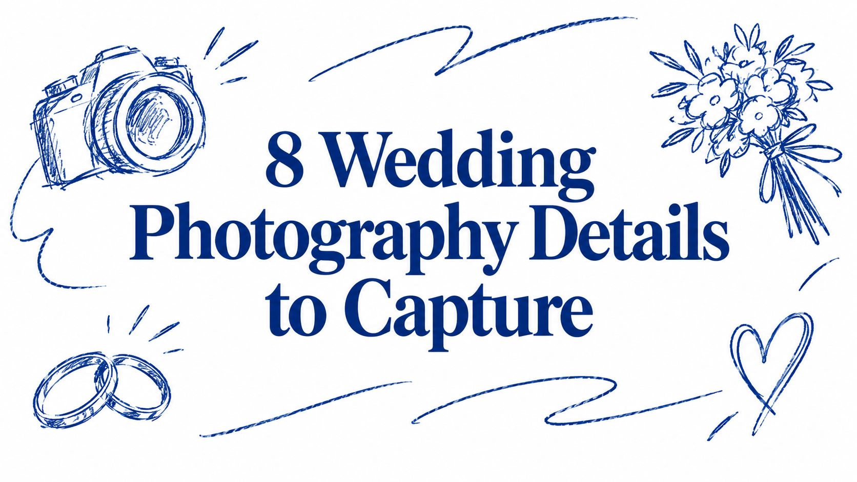 8 Wedding Photography Details to Capture