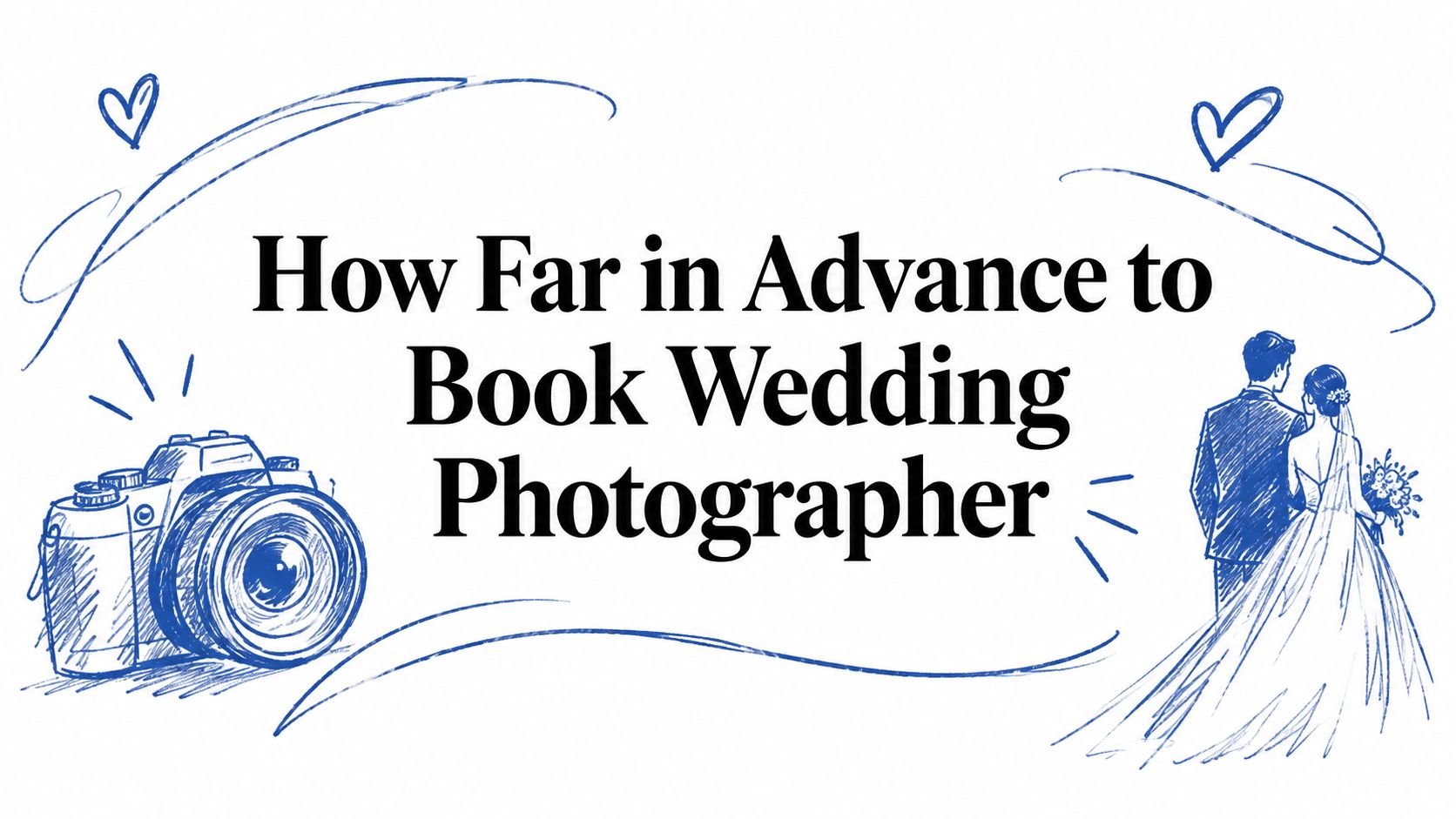 How Far in Advance to Book Wedding Photographer